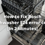 How to Fix Bosch dishwasher E24 error code [In 2 Minutes]